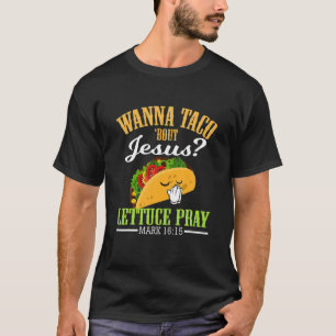 Camiseta Taco Bout Jesus Lettuce Pray Cinco De Mayo Christi