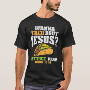 Camiseta Taco Bout Jesus Lettuce Pray Cinco De Mayo Christi