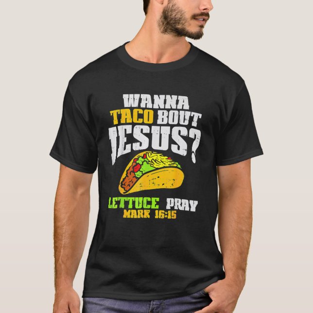 Camiseta Taco Bout Jesus Lettuce Pray Cinco De Mayo Christi (Anverso)
