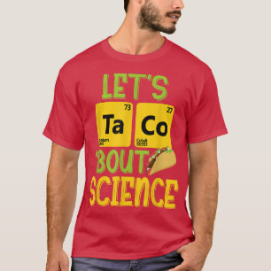 Camiseta Taco 'Bout Science - Funny Pun Science 1315