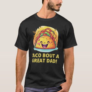 Camiseta ¡Taco Bout Un Gran Padre! T-Shir, el Chiste de pap