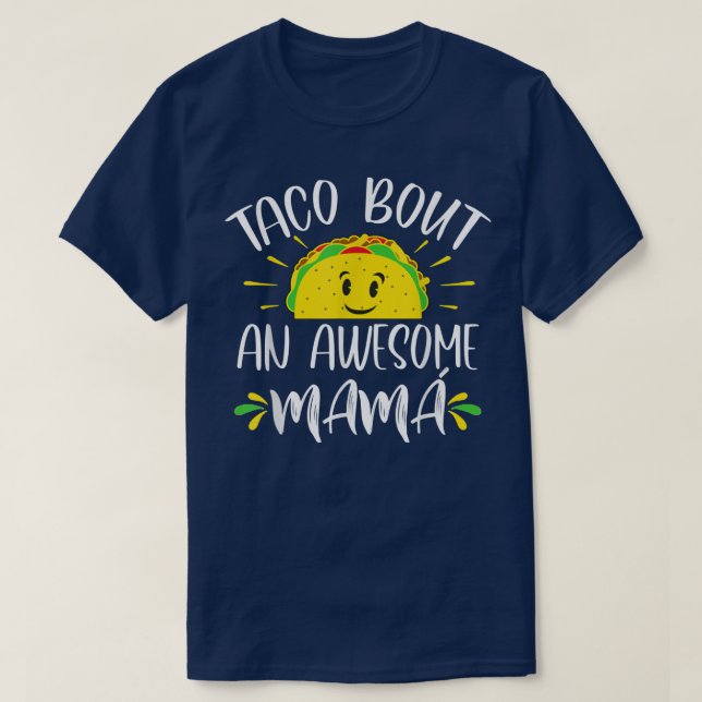 Camiseta Taco Bout Un Impresionante Día de la Madre Mamá Es (Diseño del anverso)