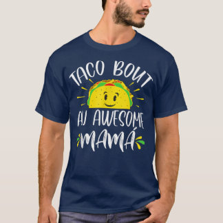 Camiseta Taco Bout Un Impresionante Día de la Madre Mamá Es