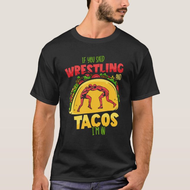 Camiseta Taco De Lucha Si Dijiste Lucha Y Tacos I' (Anverso)