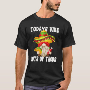Camiseta Taco Dice Para Mujeres Y Hombres Que México Gnome