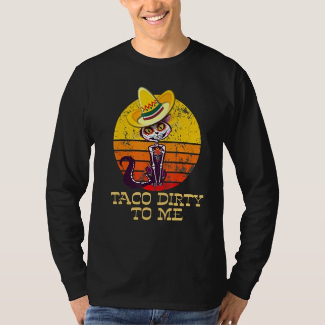 Camiseta Taco Dirty To Me  Taco Tuesday Cat Design (Anverso)