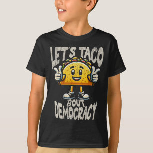 Camiseta Taco divertido sobre activista liberal de la democ