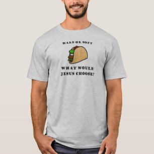 Camiseta Taco Duro o Blando, ¿Qué elegiría Jesús
