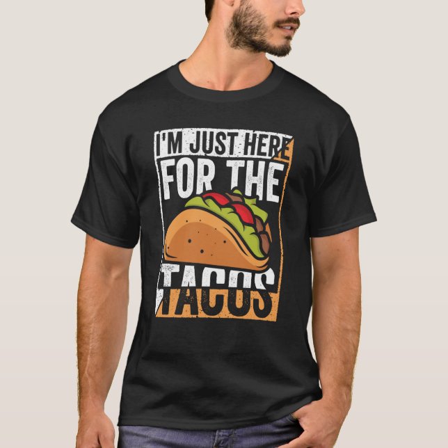 Camiseta Taco, estoy aquí por la comida mexicana de Tacos 5 (Anverso)