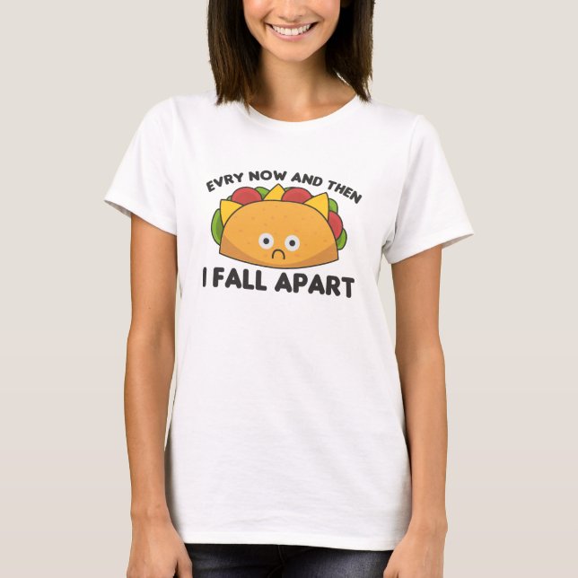 Camiseta Taco - Every Now & then I fall apart Cinco de mayo (Anverso)