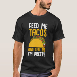Camiseta Taco Feed Me Tacos Dime Que Soy Bonito De Comida M
