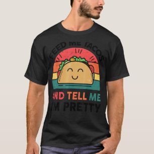 Camiseta Taco Feed Me Tacos y dime que soy Bonito mexicano