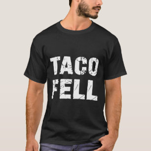 Camiseta Taco Fell Vamos Taco Funny Tee 3