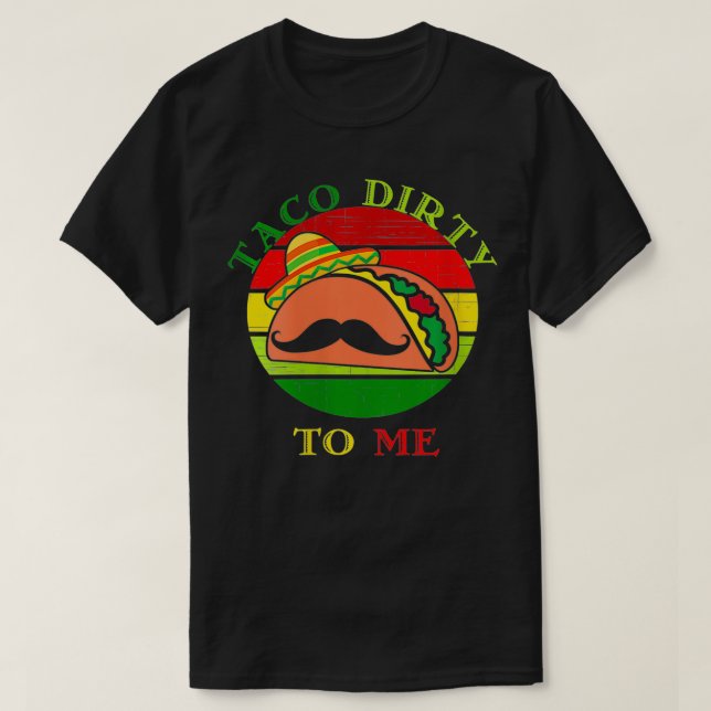 Camiseta Taco femenino sucio para mí divertido Cinco De May (Diseño del anverso)