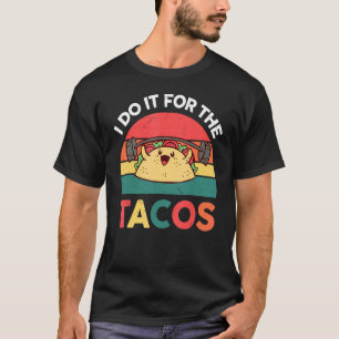 Camiseta Taco Fitness Lo Hago Por Los Tacos Comida Mexica
