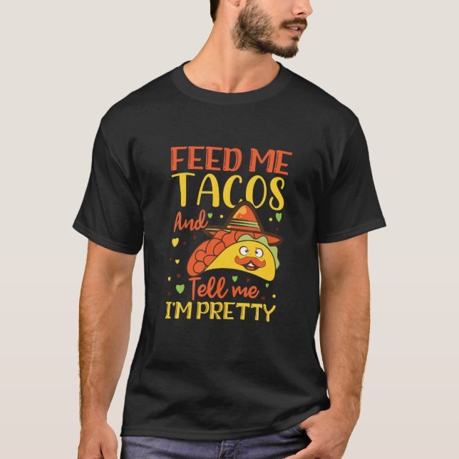 Camiseta Taco gracioso me da de comer tacos y dime que soy  (Anverso)
