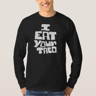 Camiseta Taco I Come Tu Taco Hombres Mujeres Tacos Diversió