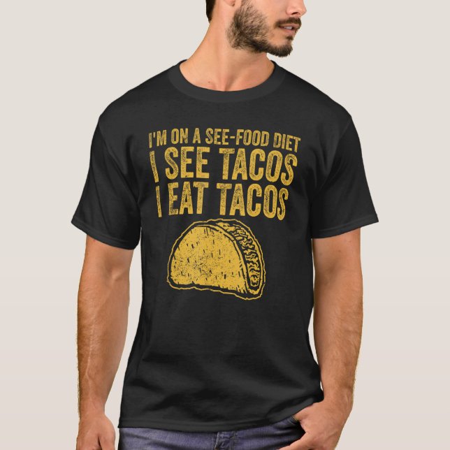 Camiseta Taco I See Tacos I Come Tacos Comida Mexicana (Anverso)