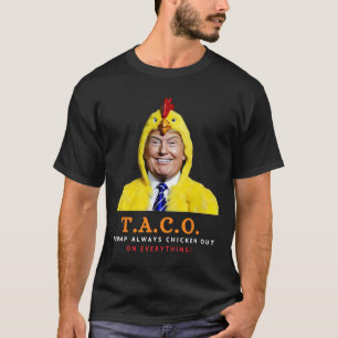 Camiseta Taco Lindo Trump Siempre se Acobarda Gallina Diver