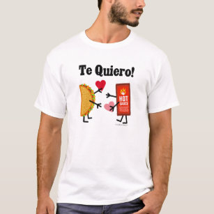 Camiseta ¡Taco lindo y salsa caliente - Te Quiero! (Te