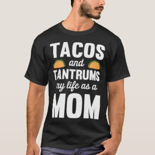 Camiseta Taco Lover Mom Tacos y Tantruys My Life as Mom