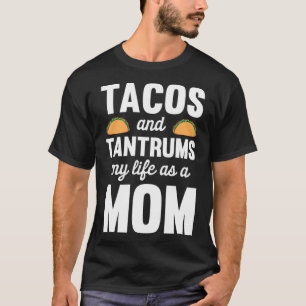 Camiseta Taco Lover Mom Tacos y Tantruys My Life as Mom