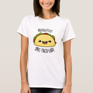 Camiseta Taco Pun, Funny Taco-Taco-Lar Absolutamente