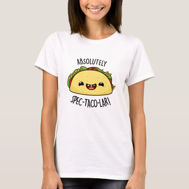 Camiseta Taco Pun, Funny Taco-Taco-Lar Absolutamente (Anverso)