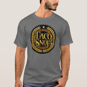 Camiseta Taco Snob - divertido amante del taco