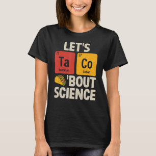 Camiseta Taco sobre ciencia divertida Tacos Chemical Pun T