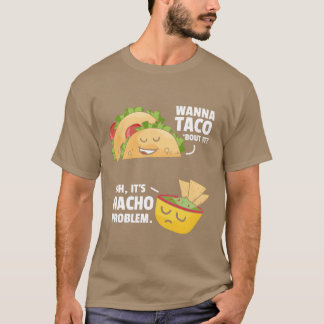 Camiseta Taco Sobre Eso No Es Mi Problema Amigos Comida Mex
