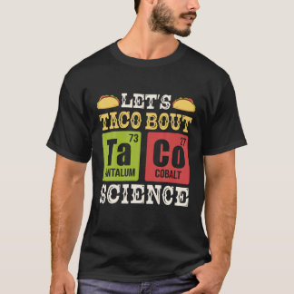 Camiseta Taco sobre la ciencia Química periódica de mesa T