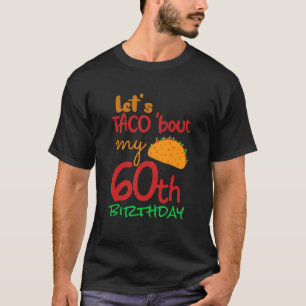 Camiseta Taco sobre mi 60 cumpleaños Fiesta Decora