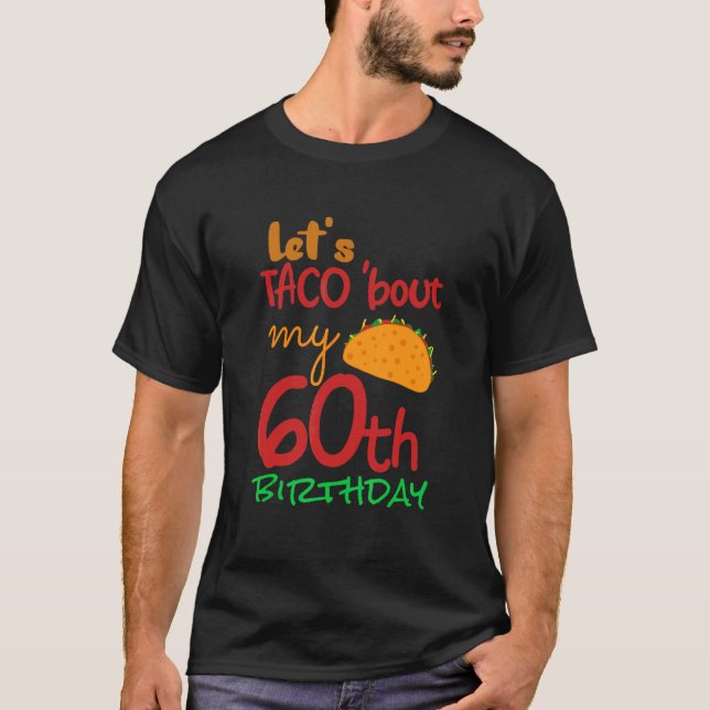 Camiseta Taco sobre mi 60 cumpleaños Fiesta Decora (Anverso)