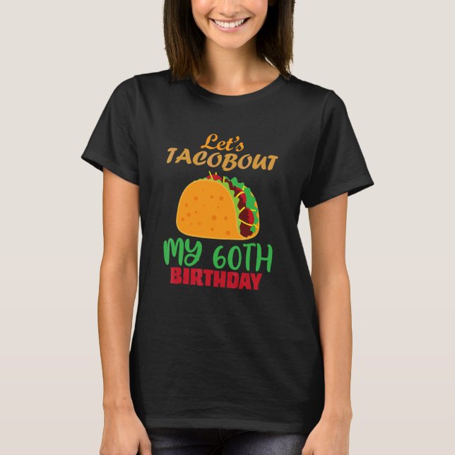 Camiseta Taco sobre mi 60 cumpleaños Fiesta Decora (Anverso)