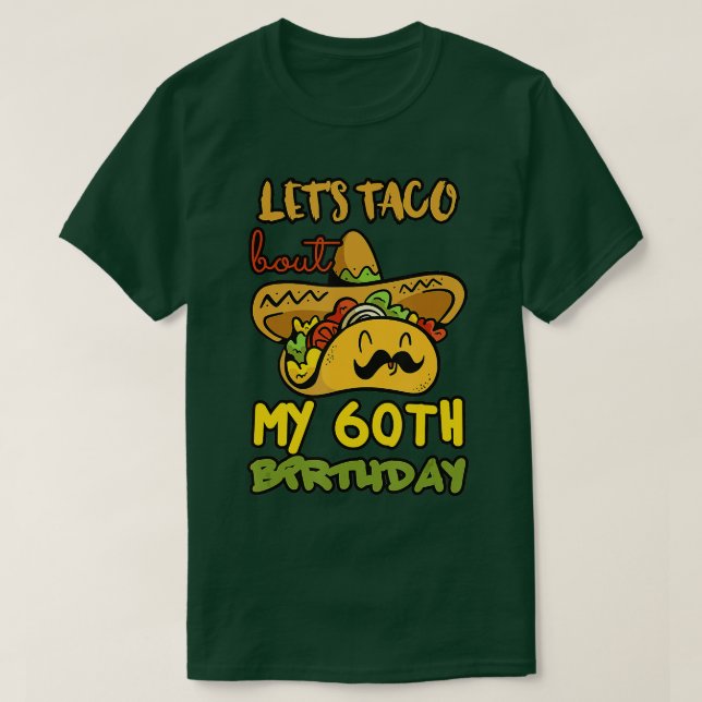 Camiseta Taco sobre mi 60 cumpleaños Fiesta Decorat (Diseño del anverso)