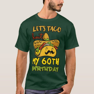 Camiseta Taco sobre mi 60 cumpleaños Fiesta Decorat