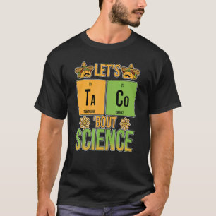 Camiseta Taco sobre química de mesa periódica científica T