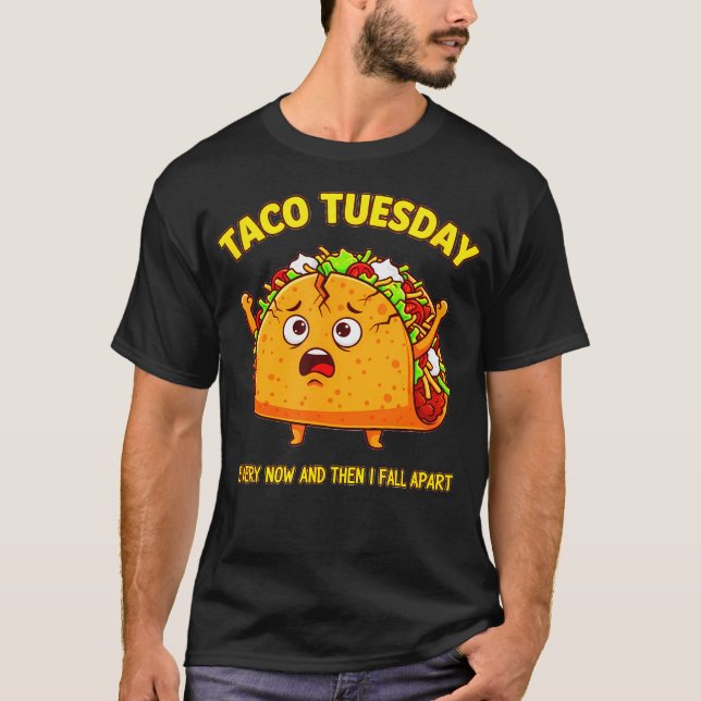 Camiseta Taco Tuesday Lover Funny Every Now And Then I (Anverso)
