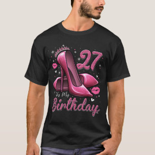 Camiseta Tacones Altos Entrando En Mi Cumpleaños 27 27 y F