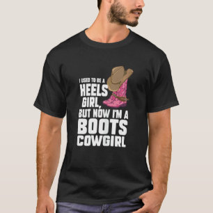 Camiseta Tacones de mujer chica pero ahora soy una vaquera
