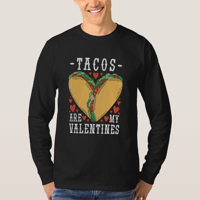 Camiseta Tacos Are My Valentine For Valentines Day Taco Hea (Anverso)