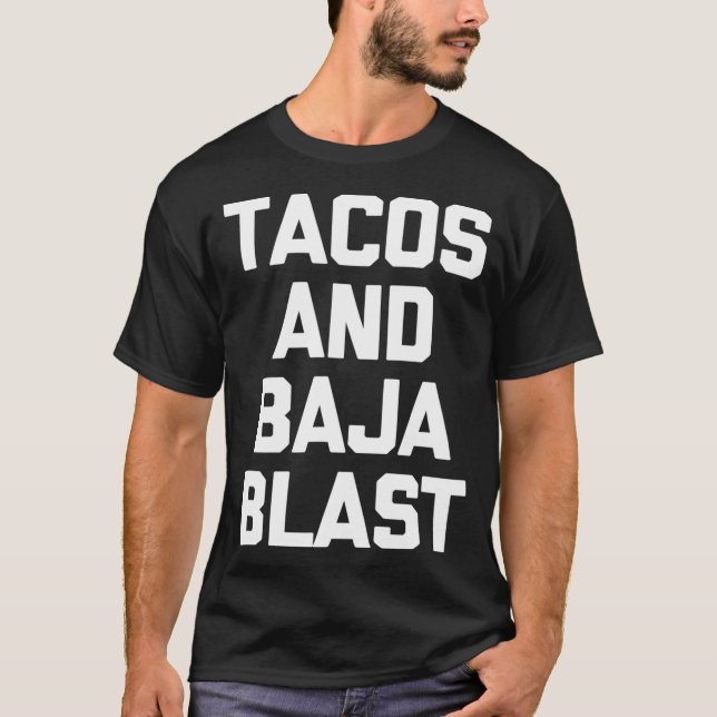 Camiseta Tacos  Baja Blast  funny saying taco lover food (Anverso)