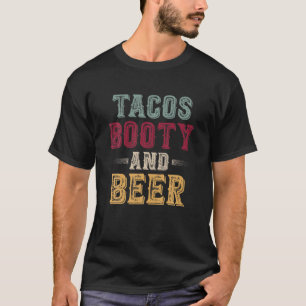 Camiseta Tacos Booty Y Cerveza Fiesta En Problemas De Guay