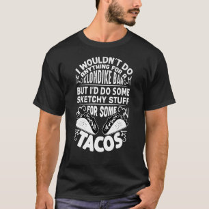 Camiseta Tacos Dice Que Tacos Cita A Mujeres Y Hombres