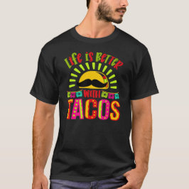 CAMISETA TACOS DIVERTIDOS LA VIDA ES MEJOR CON TACOS CINCO