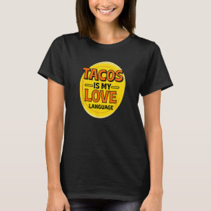 Camiseta Tacos es mi amor Idioma de la comida gourmet Chef