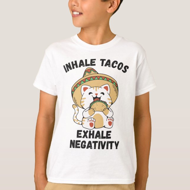 Camiseta tacos inhalados exhalan negatividad (Anverso)