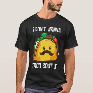 Camiseta Tacos, no quiero taco por Pul de Comida Mexicana