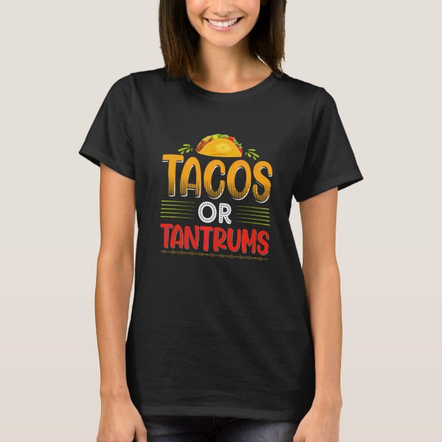 Camiseta Tacos O Tantrucos Taco Lover Taco Mexicano (Anverso)